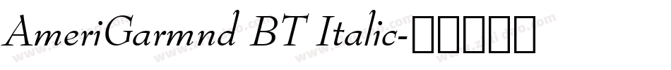 AmeriGarmnd BT Italic字体转换